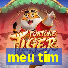 meu tim